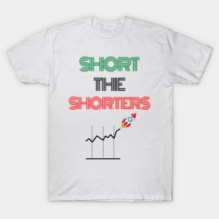 Short The Shorters WSB GME Gamestonk Wallstreetbets Stonks T-Shirt